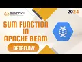 Sum Function Dataflow 2024 Google Cloud Data Engineer Course Meghplat