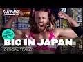 Download Lagu BIG IN JAPAN | Official Trailer HD