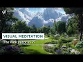 🌳 The Park in Focus 27 | Visual Meditation for Reconnection and Peace