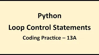 Coding Practice 13A Loop Control Statements Python NxtWave CCBP