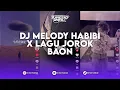 Download Lagu DJ MELODY HABIBI JJ X LAGU JOROK ASEDE KNTL BAON CIKADAP SOUND KENZ411 REMIX BY FEXD RMX