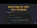 DISSECTING MY FIRST JAVA PROGRAM