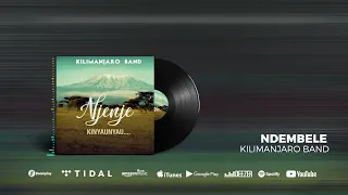 kilimanjaro band ndembele official audio