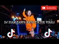 Download Lagu DJ KAU TAK KAN PERNAH SADARI [DIAM TANPA KATA] TIKTOK VIRAL!