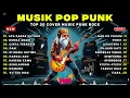 Top Hits Spotify Indonesia 2025 | Kumpulan Musik POP PUNK TERBARU 🎶 Full Album Lagu Indo Pop Punk