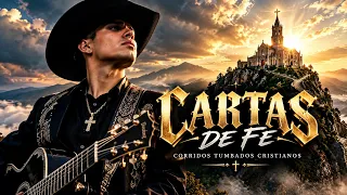 CARTAS DE FE 🙏 | 3 Corridos Tumbados Cristianos que Tocan el Alma