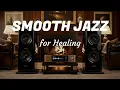 Download Lagu [Playlist] Smooth Jazz \u0026 Soul R\u0026B Music for Café, Relaxing, Calming, Sleeping \u0026 Healing 3 Hours