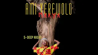 Titre : Ami Yerewolo -DEEP NIGHT (Son Officiel) | Album : Maaya