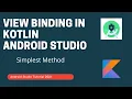 View Binding in Kotlin - Android Studio Tutorial
