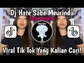 Download Lagu DJ HATE SABE MEURINDU TREND VELOCITY VIRAL TIK TOK YANG KALIAN CARI!!!