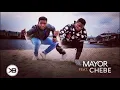 Mayor ft Chebe OSHAMO