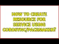 How to create resource for service using