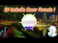 Lagu DJ Isabella (Female Cover) Remix Santuy Bikin Goyang FULL BASS