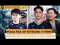 Lagu Pak AP Ketikung VYN! SKYLAR Trial Di EVOS? Rumor Transfer MPL ID SEASON 17