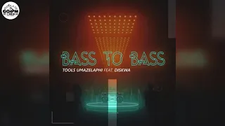 toolz umazelaphi feat diskwa bass to bass