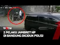 Download Lagu Dua Pelaku Jambret Telepon Genggam Berhasil Ditangkap Polisi | Kabar Hari Ini tvOne