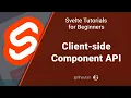 Svelte Tutorial for Beginners Client-side Component API