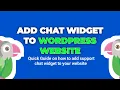 Add chat widget in wordpress website Quick Guide