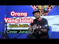 Download Lagu Orang Yang Salah - Luvia Band (Cover Akustik By Junaidi)