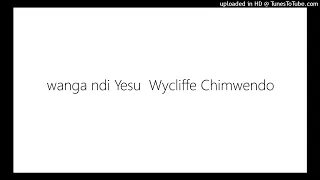 wanga ndi yesu wycliffe chimwendo