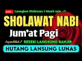 Download Lagu SHOLAWAT PENARIK REZEKI PALING DAHSYAT, Sholawat Nabi Muhammad SAW, SALAWAT JIBRIL PALING MERDU