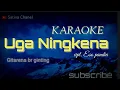 Download Lagu Lagu karo - Uga Ningkena Gitarena br ginting (karaoke + lirik) SATIVAChanel