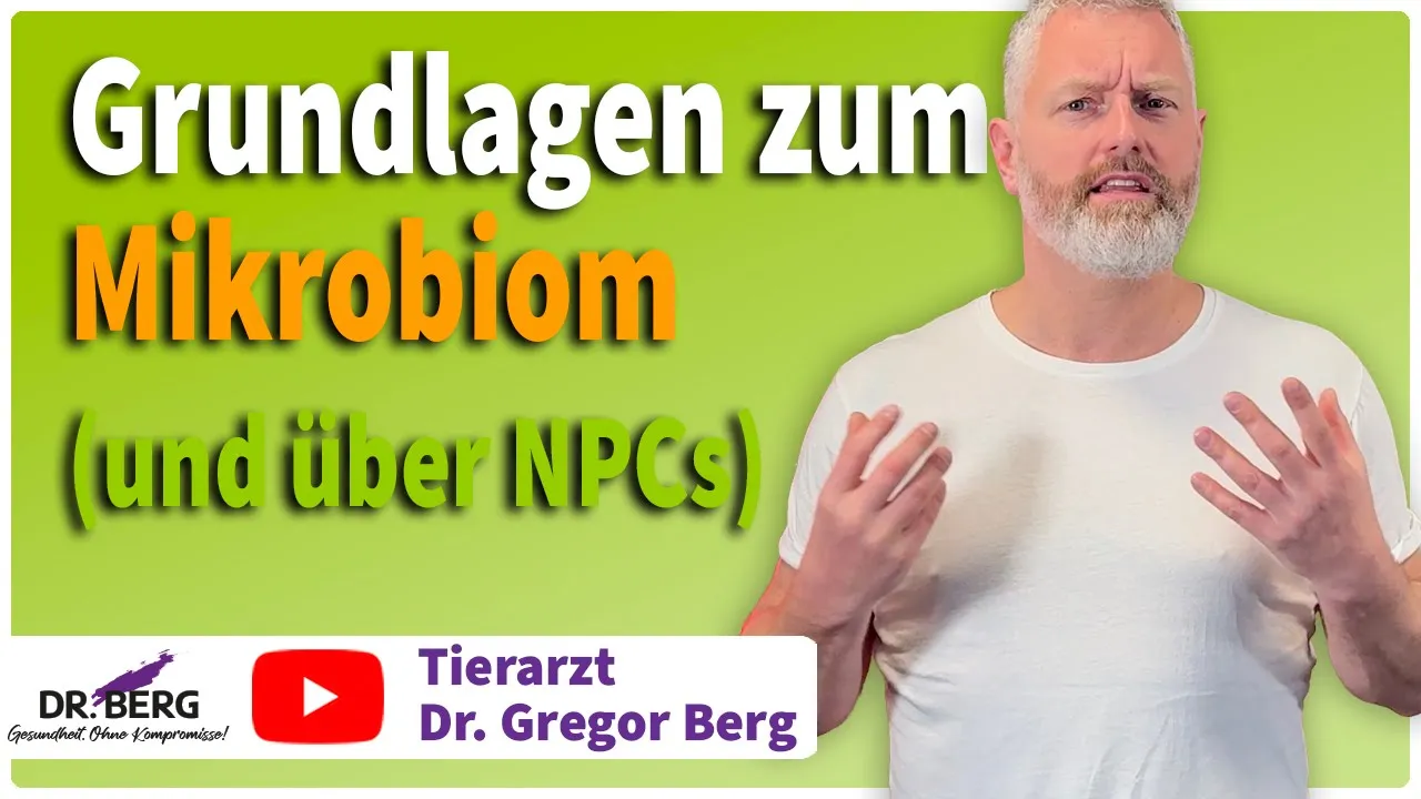 Grundlagen zum Mikrobiom (und über NPCs) I Tierarzt Dr. Gregor Berg