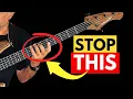 These 7 Mistakes are KILLING Your Bass Playing!