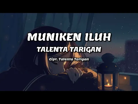 Download MP3 TALENTA TARIGAN - Muniken Iluh | Lirik Lagu Karo