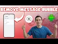 Updated Solution Remove Message Bubble on Android - Simple Steps