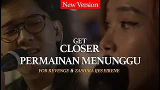 for revenge feat zashika ijes eirene permainan menunggu ep get closer with for revenge 