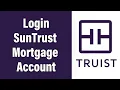 How To Login SunTrust Mortgage Account SunTrust Mortage Online Account Sign In Help Truist com