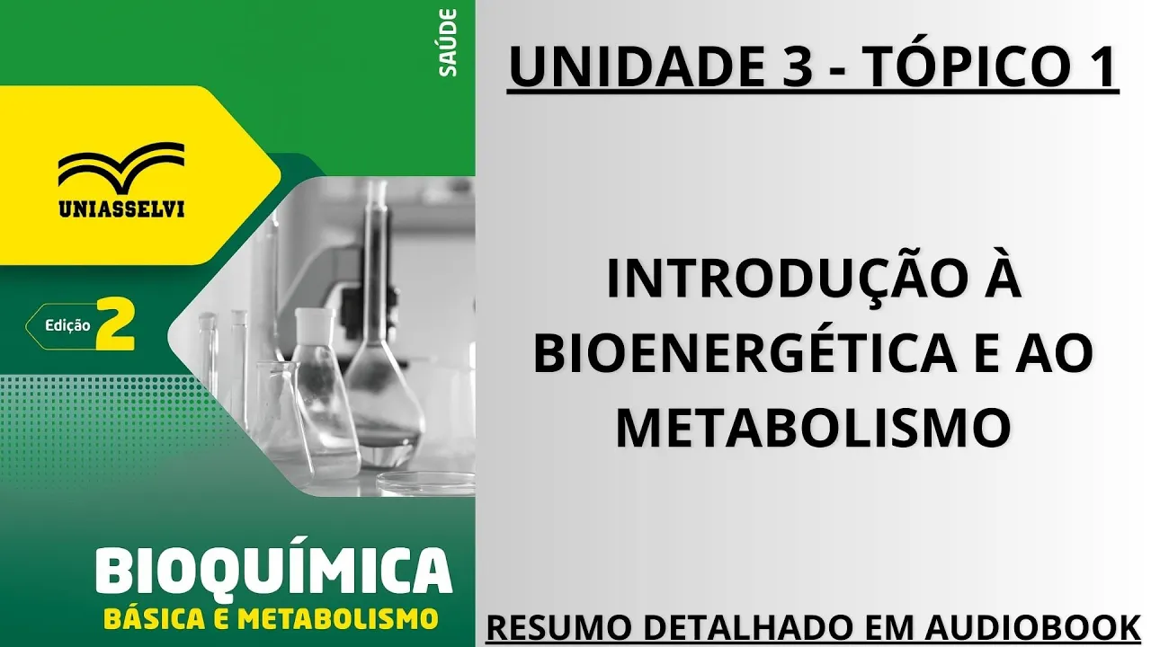 [7/9] BIOQUÍMICA BÁSICA E METABOLISMO (Resumo) - UNIDADE 3 - TÓPICO 1