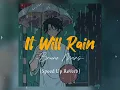 Download Lagu It Will Rain - Bruno Mars (Speed Up + Reverb)