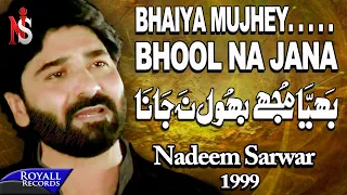 nadeem sarwar bhaiya mujhe bhool na jana 1999