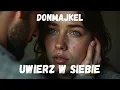 Download Lagu DonMajkel  - Uwierz w siebie