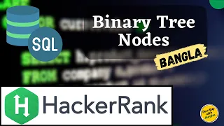 Binary Tree Nodes HackerRank SQL Problem Bangla