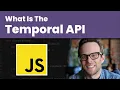 What Is the Temporal API - What Is Web Development