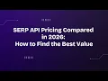 SERP API Pricing Compared in 2026 How to Find the Best Value