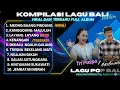 KOMPILASI LAGU POP BALI TERBARUDAN POPULER 2025 || LAGU BALIREMIX FULL ALBUM