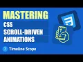 Mastering CSS Scroll-driven Animations - Timeline Scope