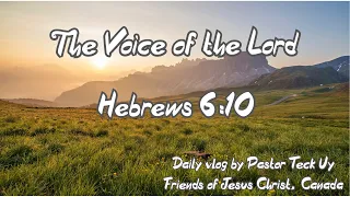 Hebrews 6 10 - The Voice of the Lord