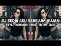DJ SEDIA AKU SEBELUM HUJAN || STYLE KONDANG VIRAL TIKTOK 2k25