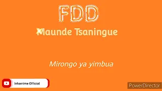 fdd maunde mirongo ya yimbua maunde tsaningue udio inharrime official