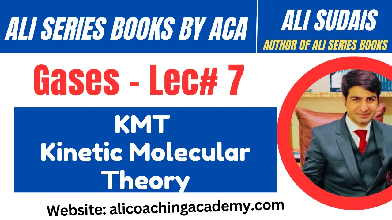 MDCAT I Gases Unit 3 - Lec#7 KMT kinetic molecular theory - Prof. Ali Sudais | Ali Series