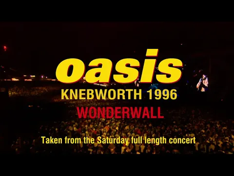 Download MP3 Oasis - Wonderwall (Live at Knebworth, 10 August ’96)