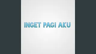 Download Inget Pagi Aku MP3