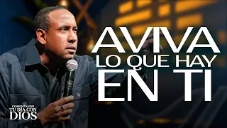 Aviva Lo Que Hay En Ti | Pastor Juan Carlos Harrigan