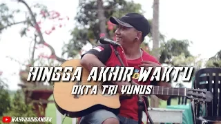 Download Hingga akhir waktu cover - nineball ( okta tri yunus ) MP3