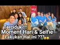 TERCIDUK!!! HARI \u0026 SELFIE LAKUKAN HAL INI ???